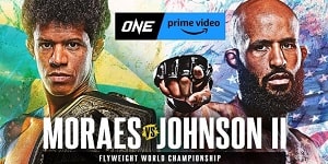 Bet on ONE Amazon Prime Moraes vs Johnson 2 | ONE MMA Amazon Prime Debut | Bet on MMA Fights