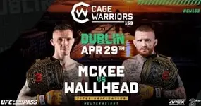 Bet on Cage Warriors Dublin | CW 153 Dublin Odds | Cage Warriors 153 Betting UK | CW Dublin Betting Mckee vs Wallhead