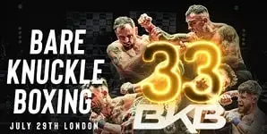 Bet on BKB 33 | Bare Knuckle Boxing Betting UK | BKB 33 Odds | BKB 33 London Best Betting Sites