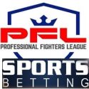 PFL Betting 2022 | PFL MMA Sports Betting Sites | UK, Ireland, Canada, Italy, USA | Bet on PFL MMA 2022 Season
